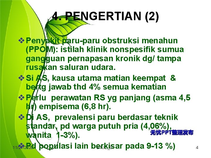 4. PENGERTIAN (2) v Penyakit paru-paru obstruksi menahun (PPOM): istilah klinik nonspesifik sumua gangguan