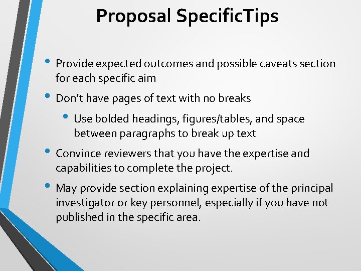 Proposal Specific. Tips • Provide expected outcomes and possible caveats section for each specific