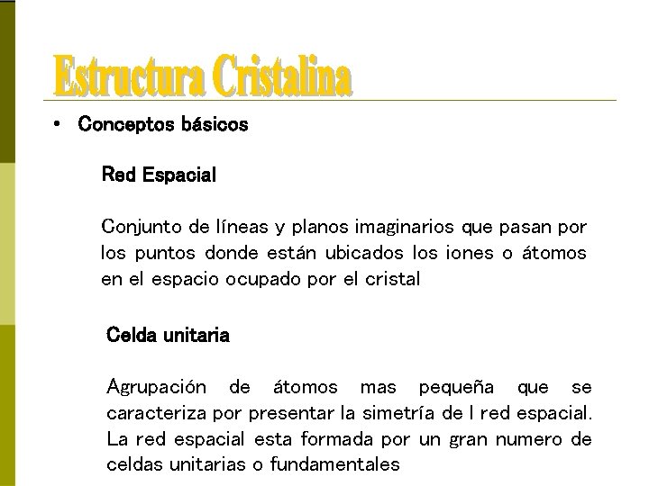  • Conceptos básicos Red Espacial Conjunto de líneas y planos imaginarios que pasan