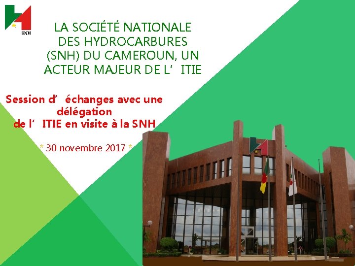 LA SOCIÉTÉ NATIONALE DES HYDROCARBURES (SNH) DU CAMEROUN, UN ACTEUR MAJEUR DE L’ITIE Session