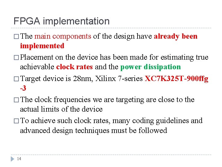 FPGA implementation � The main components of the design have already been implemented �
