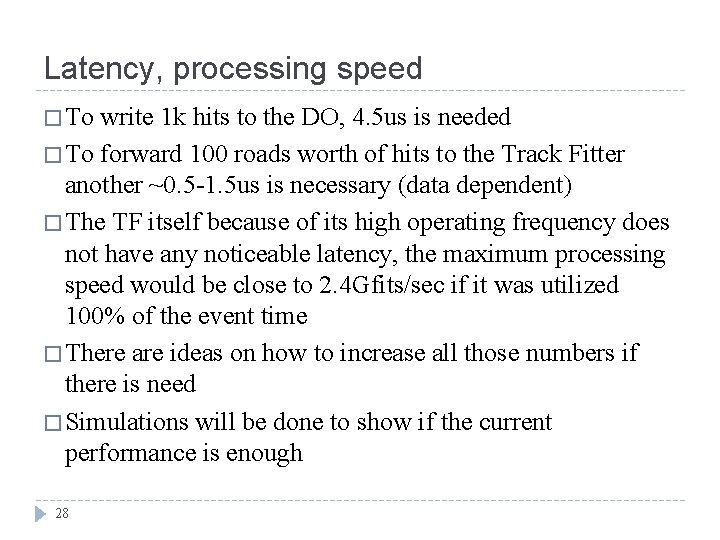 Latency, processing speed � To write 1 k hits to the DO, 4. 5