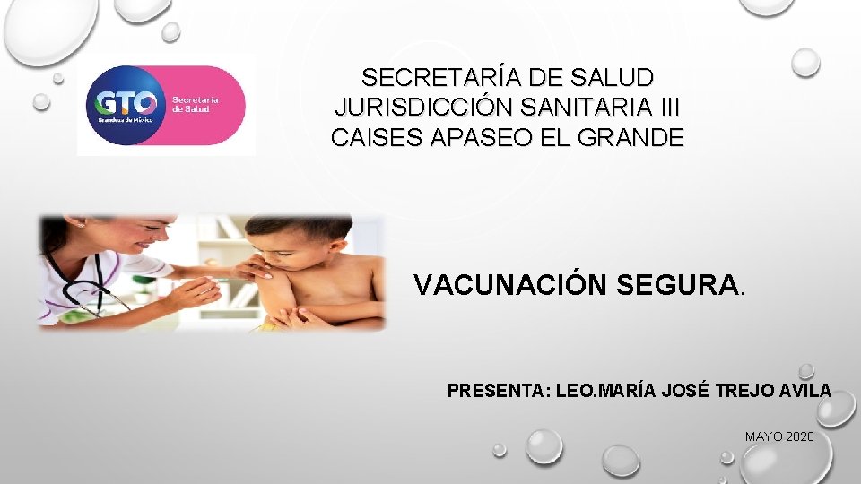 SECRETARÍA DE SALUD JURISDICCIÓN SANITARIA III CAISES APASEO EL GRANDE VACUNACIÓN SEGURA. PRESENTA: LEO. SECRETARÍA DE SALUD JURISDICCIÓN SANITARIA III CAISES APASEO EL GRANDE VACUNACIÓN SEGURA. PRESENTA: LEO.