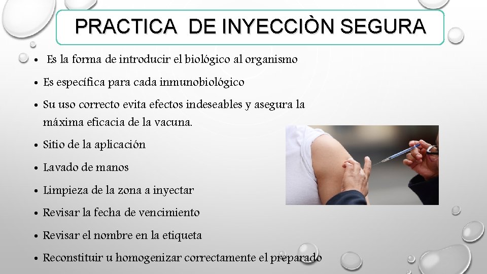 PRACTICA DE INYECCIÒN SEGURA • Es la forma de introducir el biológico al organismo PRACTICA DE INYECCIÒN SEGURA • Es la forma de introducir el biológico al organismo