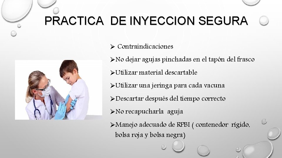 PRACTICA DE INYECCION SEGURA Ø Contraindicaciones ØNo dejar agujas pinchadas en el tapón del PRACTICA DE INYECCION SEGURA Ø Contraindicaciones ØNo dejar agujas pinchadas en el tapón del