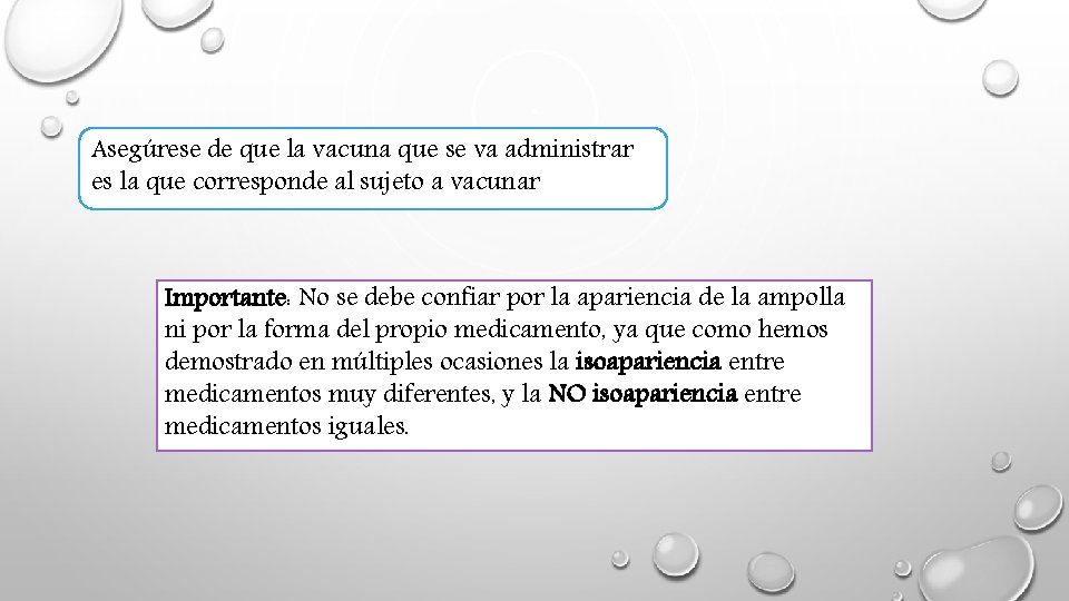 Asegúrese de que la vacuna que se va administrar es la que corresponde al Asegúrese de que la vacuna que se va administrar es la que corresponde al