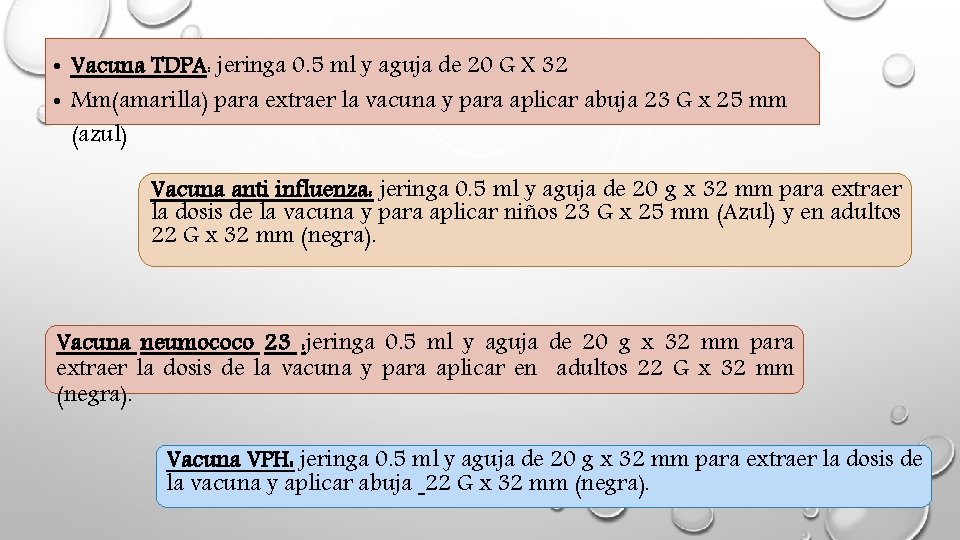 • Vacuna TDPA: jeringa 0. 5 ml y aguja de 20 G X • Vacuna TDPA: jeringa 0. 5 ml y aguja de 20 G X