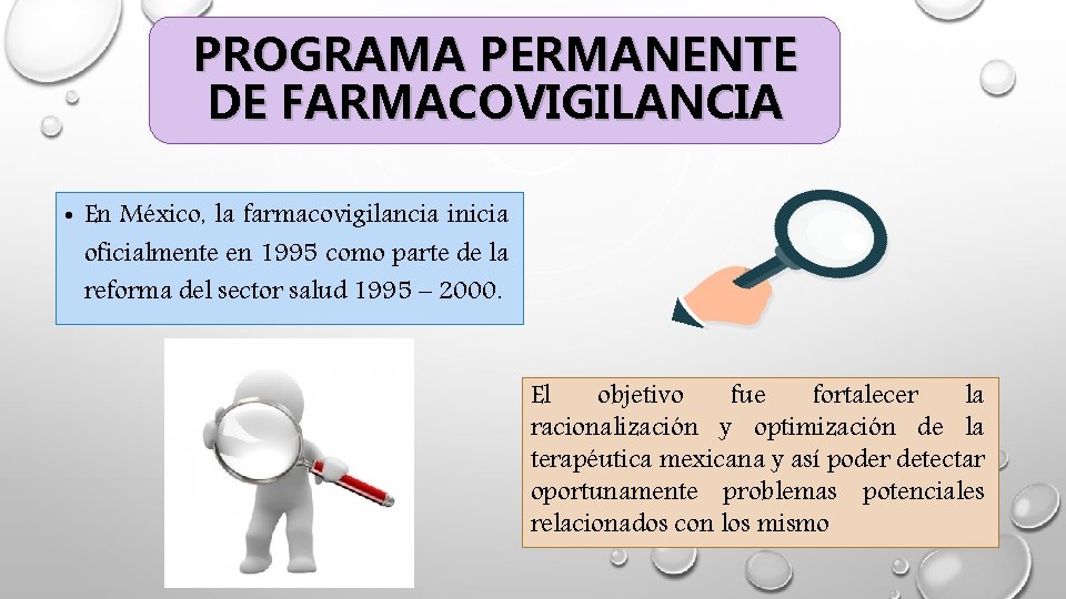 PROGRAMA PERMANENTE DE FARMACOVIGILANCIA • En México, la farmacovigilancia inicia oficialmente en 1995 como PROGRAMA PERMANENTE DE FARMACOVIGILANCIA • En México, la farmacovigilancia inicia oficialmente en 1995 como