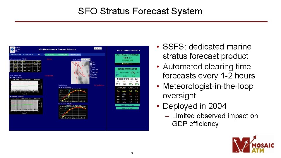 SFO Stratus Forecast System • SSFS: dedicated marine stratus forecast product • Automated clearing