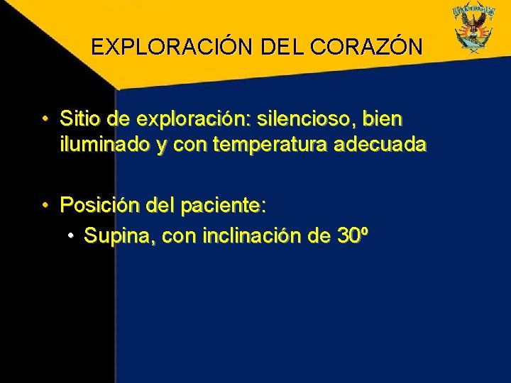 EXPLORACIÓN DEL CORAZÓN • Sitio de exploración: silencioso, bien iluminado y con temperatura adecuada