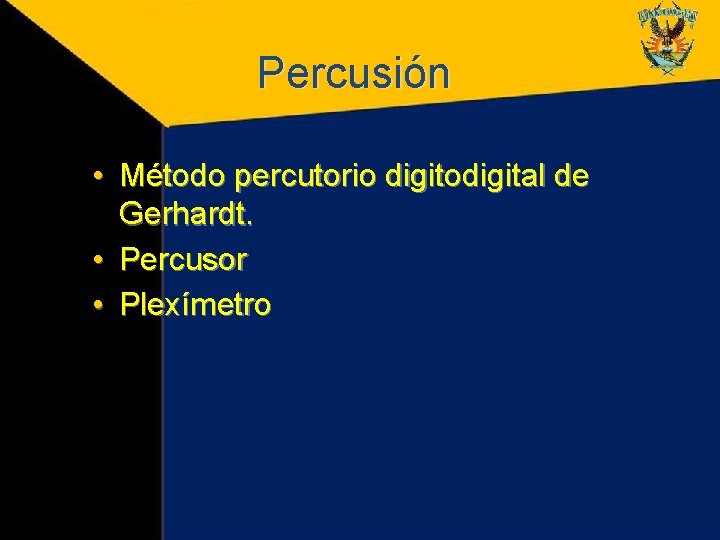 Percusión • Método percutorio digitodigital de Gerhardt. • Percusor • Plexímetro 