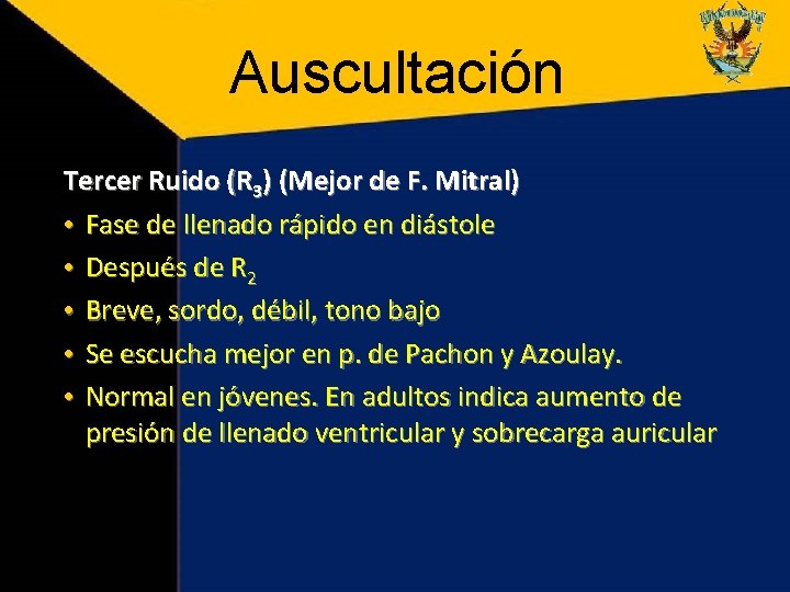 Auscultación Tercer Ruido (R 3) (Mejor de F. Mitral) • Fase de llenado rápido