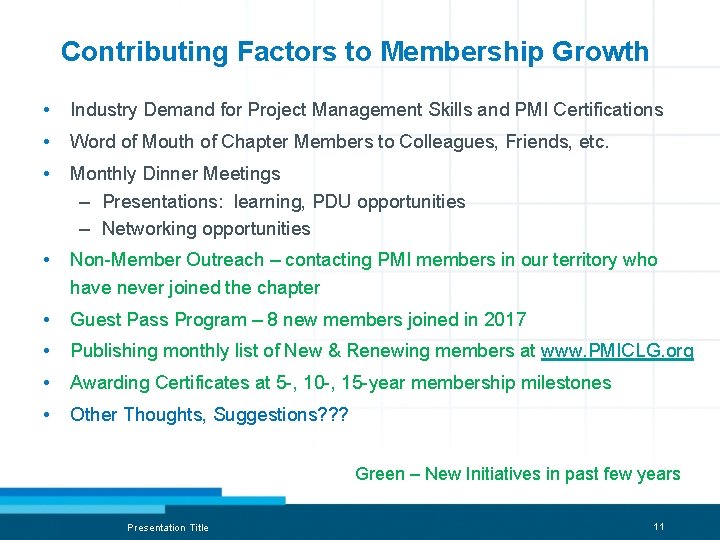 Contributing Factors to Membership Growth • Industry Demand for Project Management Skills and PMI