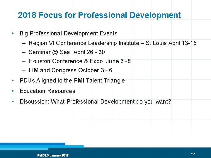 2018 Focus for Professional Development • Big Professional Development Events – Region VI Conference
