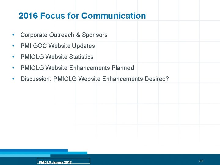 2016 Focus for Communication • Corporate Outreach & Sponsors • PMI GOC Website Updates