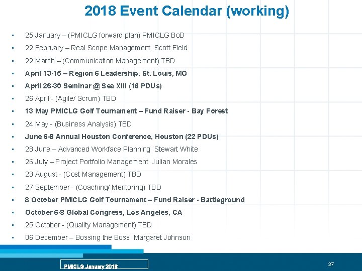 2018 Event Calendar (working) • 25 January – (PMICLG forward plan) PMICLG Bo. D