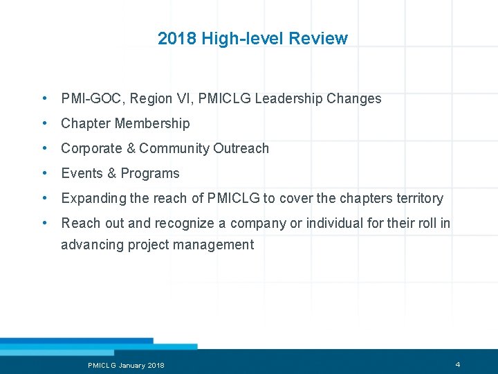 2018 High-level Review • PMI-GOC, Region VI, PMICLG Leadership Changes • Chapter Membership •