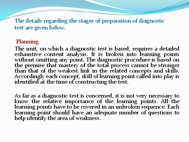 The details regarding the stages of preparation of diagnostic test are given below. Planning