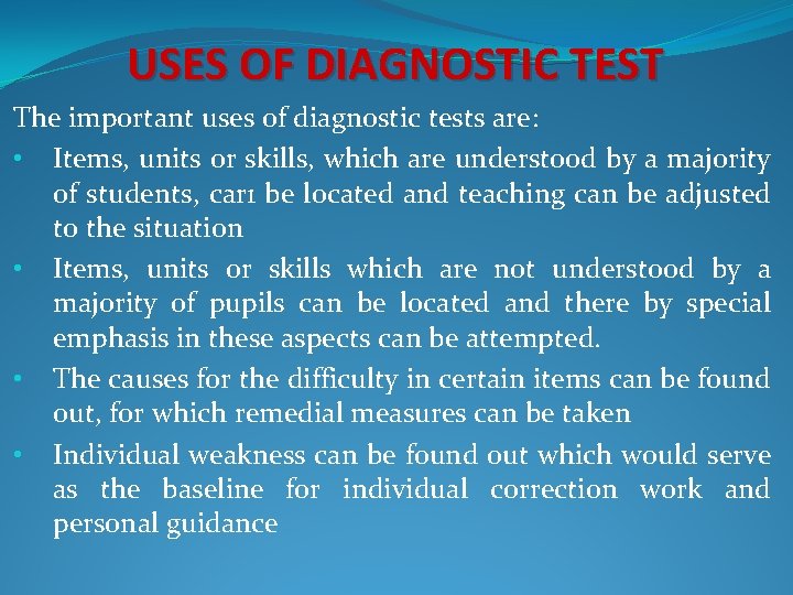 USES OF DIAGNOSTIC TEST The important uses of diagnostic tests are: • Items, units