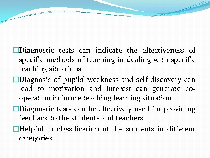 �Diagnostic tests can indicate the effectiveness of specific methods of teaching in dealing with