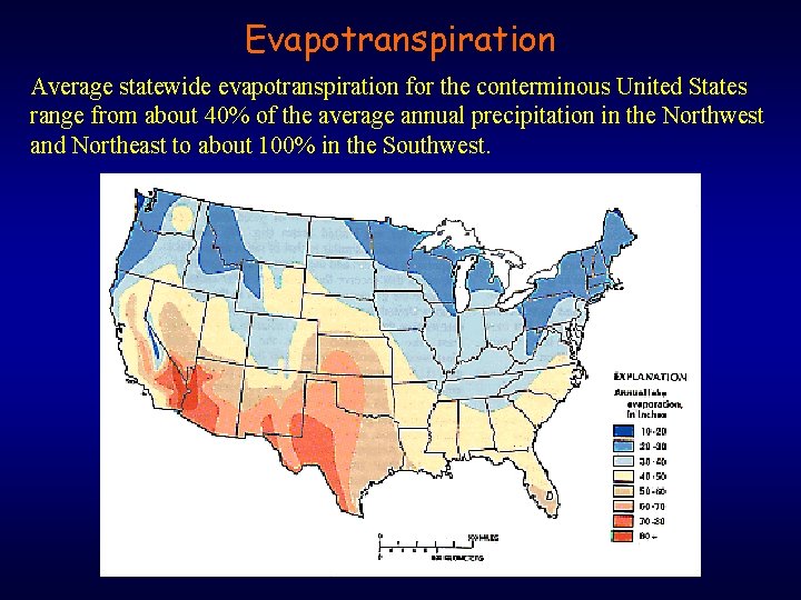 Evapotranspiration Average statewide evapotranspiration for the conterminous United States range from about 40% of