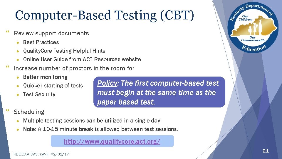 Computer-Based Testing (CBT) } Review support documents Best Practices ● Quality. Core Testing Helpful