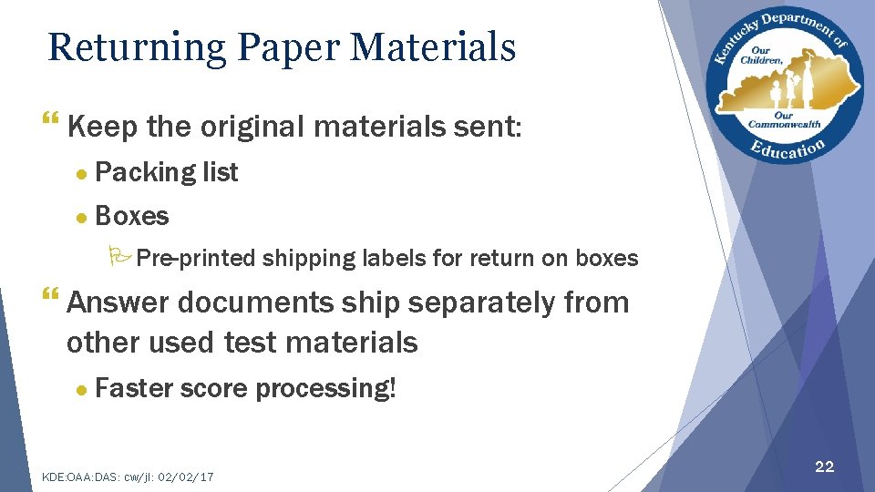 Returning Paper Materials } Keep the original materials sent: ● Packing list ● Boxes