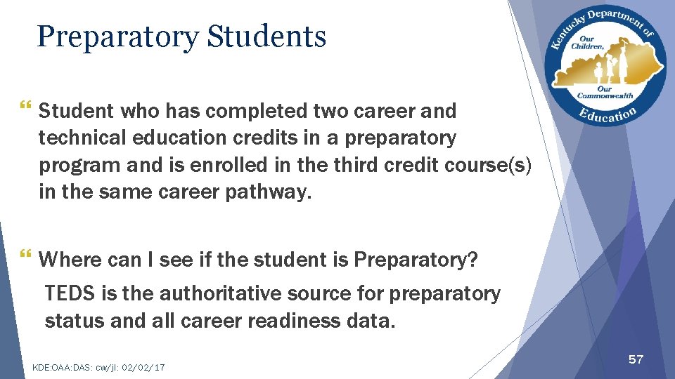 Preparatory Students } Student who has completed two career and technical education credits in