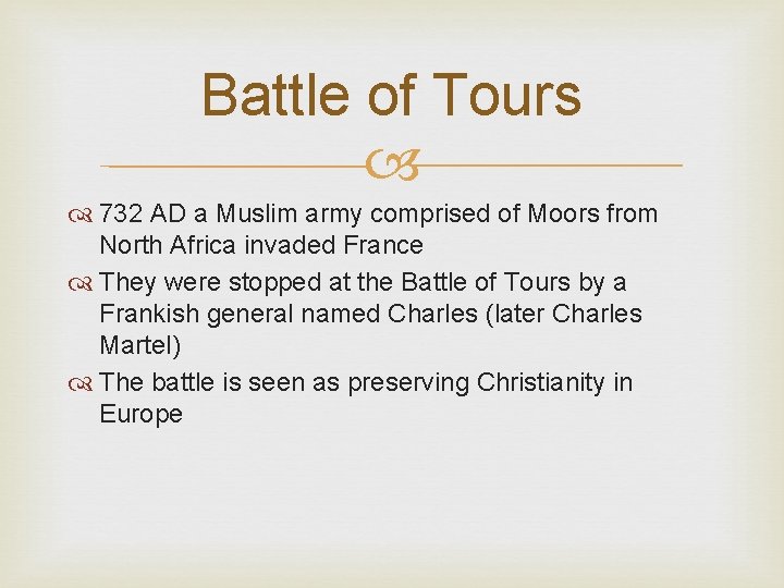 Battle of Tours 732 AD a Muslim army comprised of Moors from North Africa