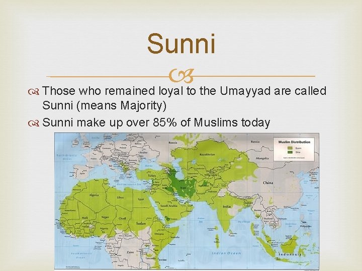 Sunni Those who remained loyal to the Umayyad are called Sunni (means Majority) Sunni