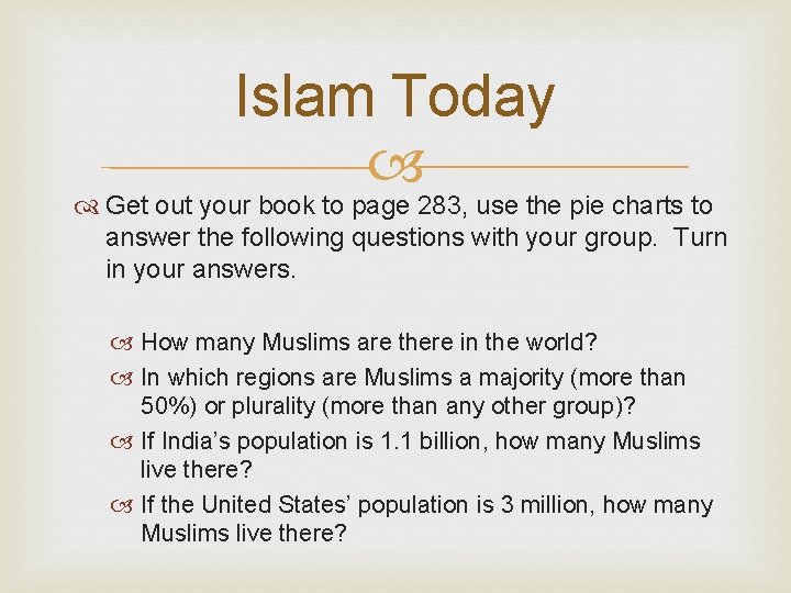 Islam Today Get out your book to page 283, use the pie charts to