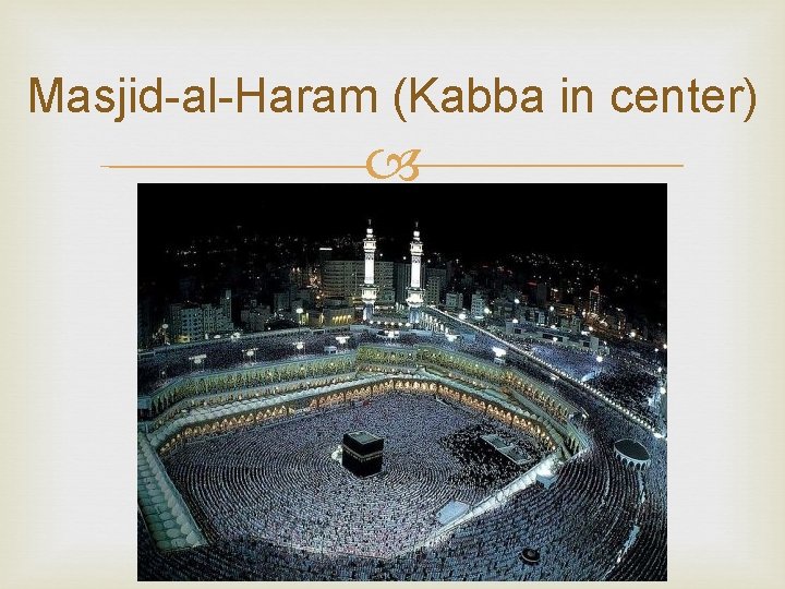 Masjid-al-Haram (Kabba in center) 