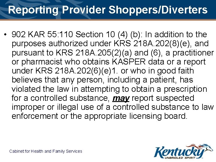 Reporting Provider Shoppers/Diverters • 902 KAR 55: 110 Section 10 (4) (b): In addition