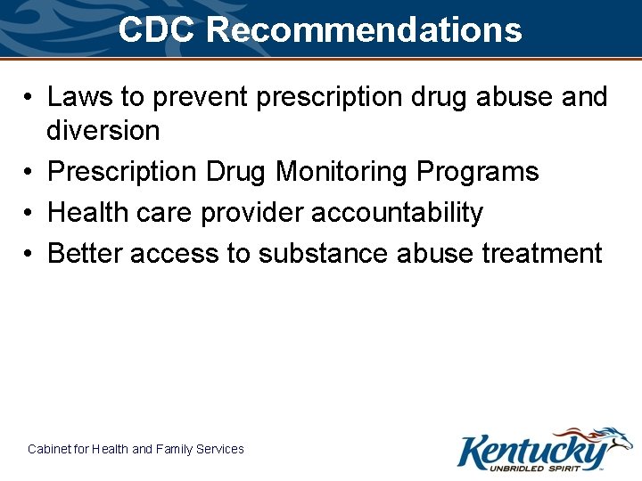CDC Recommendations • Laws to prevent prescription drug abuse and diversion • Prescription Drug