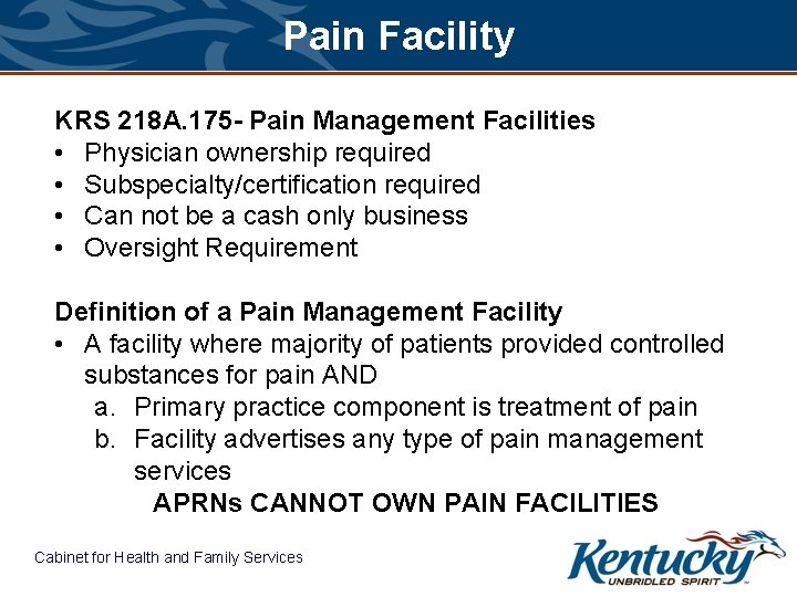 Pain Facility KRS 218 A. 175 - Pain Management Facilities • Physician ownership required