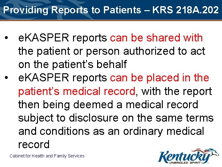 Providing Reports to Patients – KRS 218 A. 202 • e. KASPER reports can