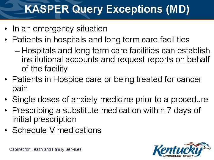 KASPER Query Exceptions (MD) • In an emergency situation • Patients in hospitals and