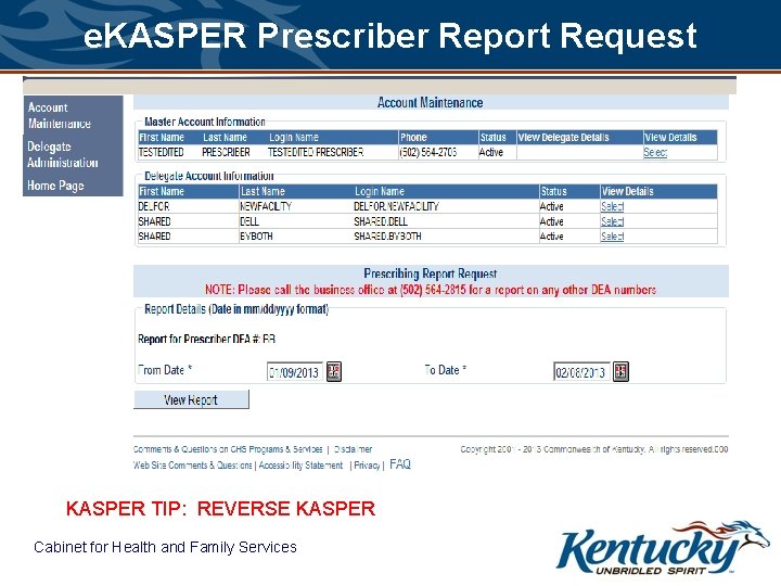 e. KASPER Prescriber Report Request KASPER TIP: REVERSE KASPER Cabinet for Health and Family