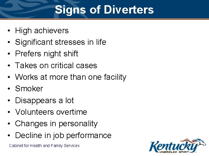 Signs of Diverters • • • High achievers Significant stresses in life Prefers night