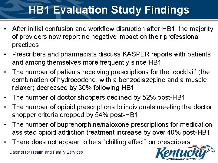 HB 1 Evaluation Study Findings • After initial confusion and workflow disruption after HB