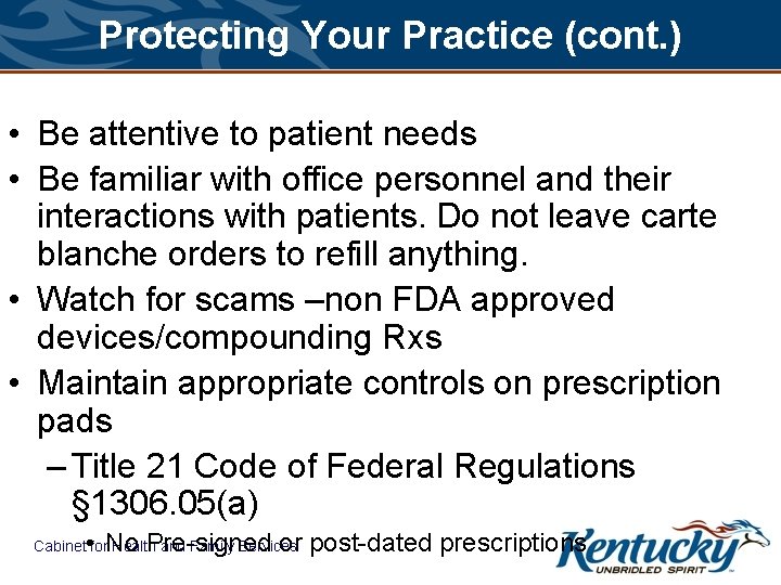 Protecting Your Practice (cont. ) • Be attentive to patient needs • Be familiar