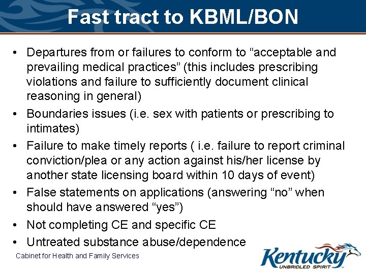 Fast tract to KBML/BON • Departures from or failures to conform to “acceptable and