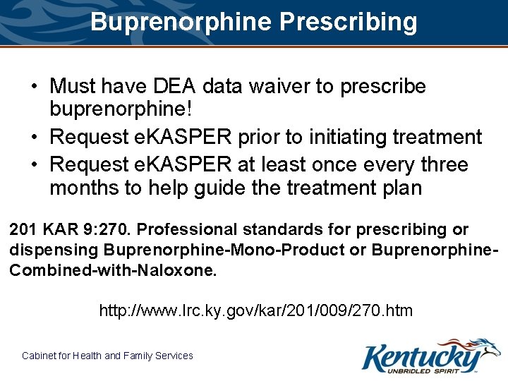 Buprenorphine Prescribing • Must have DEA data waiver to prescribe buprenorphine! • Request e.