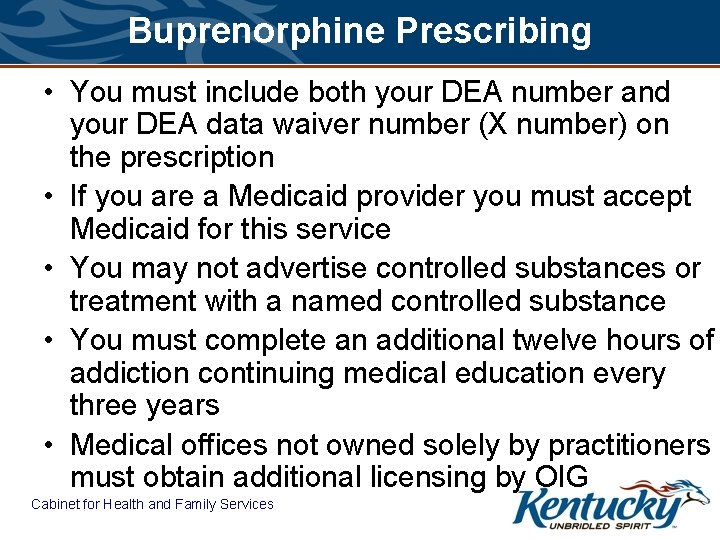 Buprenorphine Prescribing • You must include both your DEA number and your DEA data