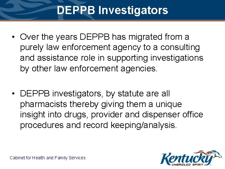 DEPPB Investigators • Over the years DEPPB has migrated from a purely law enforcement