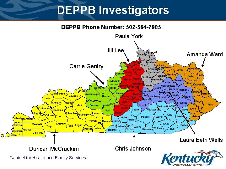 DEPPB Investigators DEPPB Phone Number: 502 -564 -7985 Paula York Jill Lee Amanda Ward