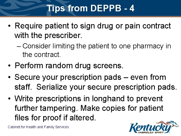 Tips from DEPPB - 4 • Require patient to sign drug or pain contract