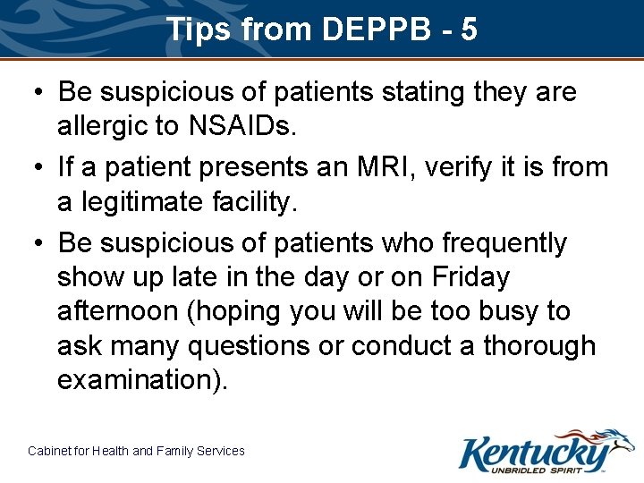Tips from DEPPB - 5 • Be suspicious of patients stating they are allergic