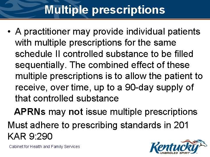 Multiple prescriptions • A practitioner may provide individual patients with multiple prescriptions for the