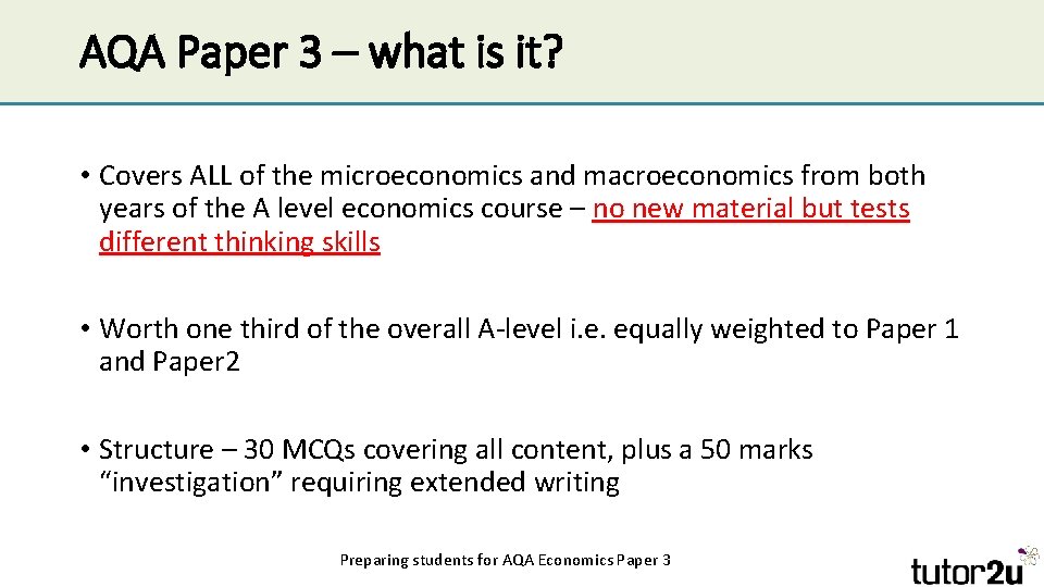 AQA Paper 3 – what is it? • Covers ALL of the microeconomics and AQA Paper 3 – what is it? • Covers ALL of the microeconomics and